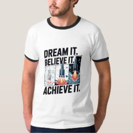 Camiseta Dream It Believe It Achieve It Design 04