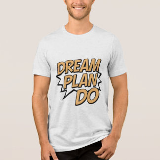 Camiseta Dream Plan Do