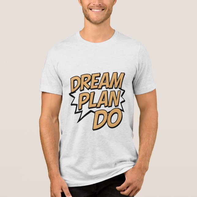 Camiseta Dream Plan Do (Frente)