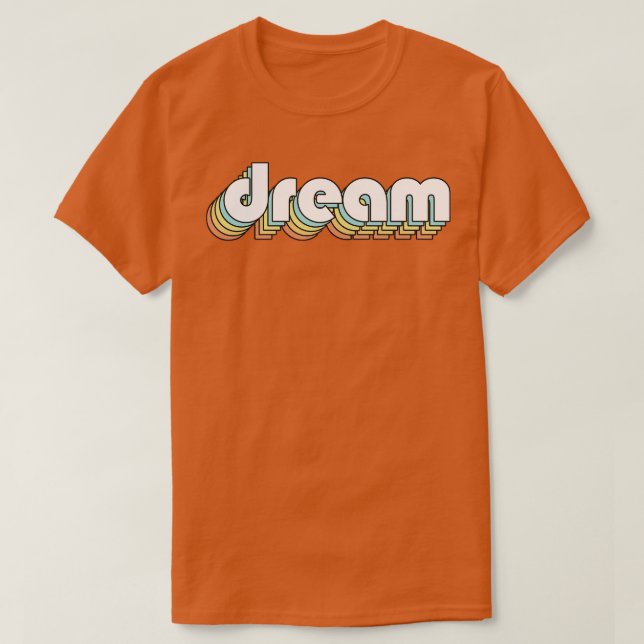 Camiseta Dream Retro Rainbow Tipografia Estilo Desvanecido (Frente do Design)