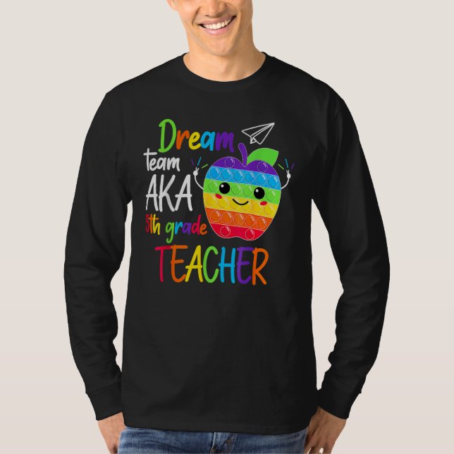 Camiseta Dream Team Aka Fifth 5th Grade Teacher Back To Sch (Frente)