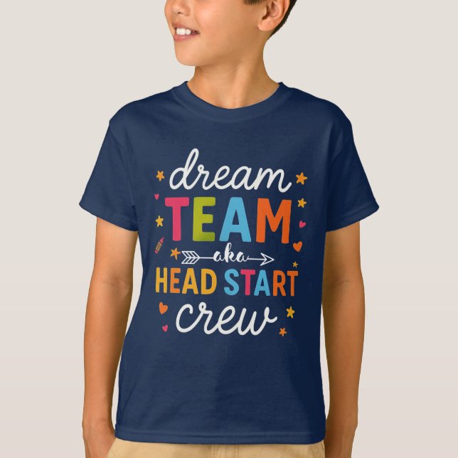 Camiseta Dream Team Aka Head Start Crew Teacher Preschool  (Frente)