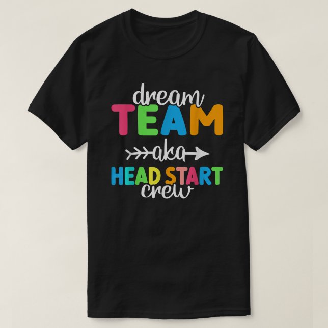 Camiseta Dream Team Aka Head Start Crew Teacher Preschool  (Frente do Design)