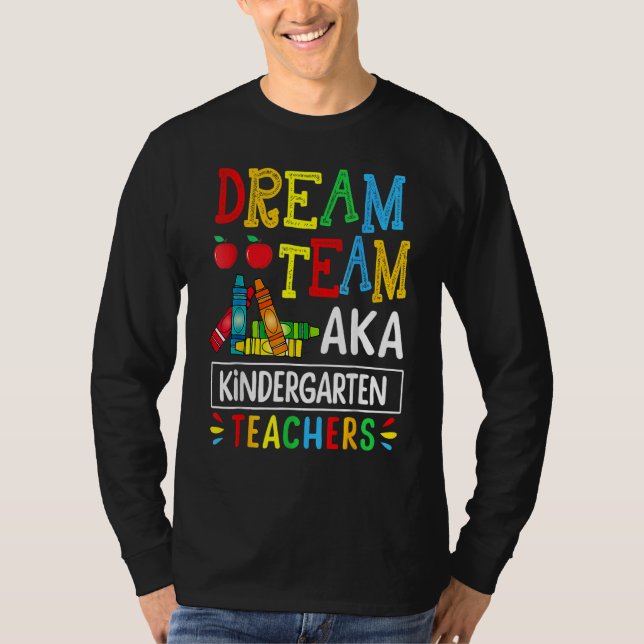 Camiseta Dream Team Aka Kindergarten Teacher Funny Back To  (Frente)