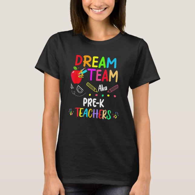 Camiseta Dream Team Aka Pre K Teachers   Back To School Stu (Frente)