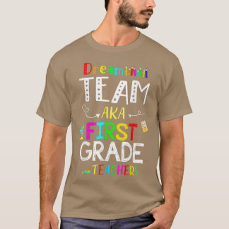 Camiseta Dream Team First 1st Grade Funny Teachers Back to 