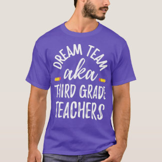 Camiseta Dream team Third Grade Funny Teachers Back to Scho
