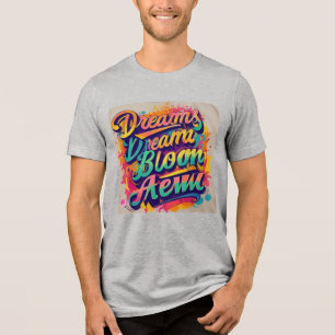 Camiseta Dreams Bloom Anew