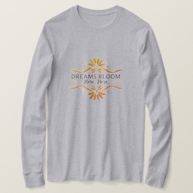 Camiseta Dreams Bloom Aqui (Frente do Design)