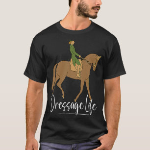 Camiseta Dressage Life ama Equestrian Sports Horse Riding
