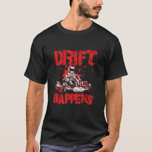 Camiseta Drift Acontece Citação De Um Kart Racer