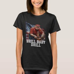 Camiseta Drill Baby Drill American 2025 Trump Presidente Us