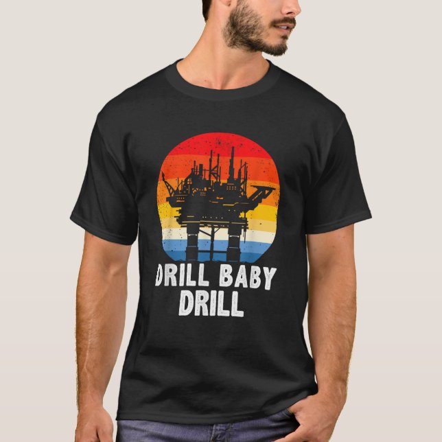 Camiseta Drill Baby Drill Furling Oilfield Trash Oil And G (Frente)