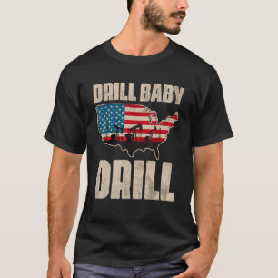 Camiseta Drill Baby Drill Furling Oilfield Trash Oil And G