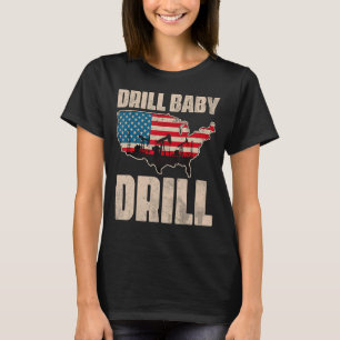 Camiseta Drill Baby Drill Furling Oilfield Trash Oil And G