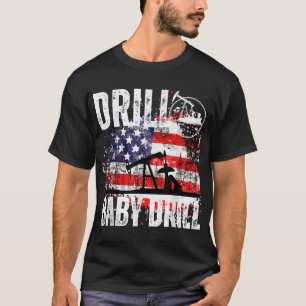 Camiseta Drill Baby Drill Oilfield American Flag Drilli