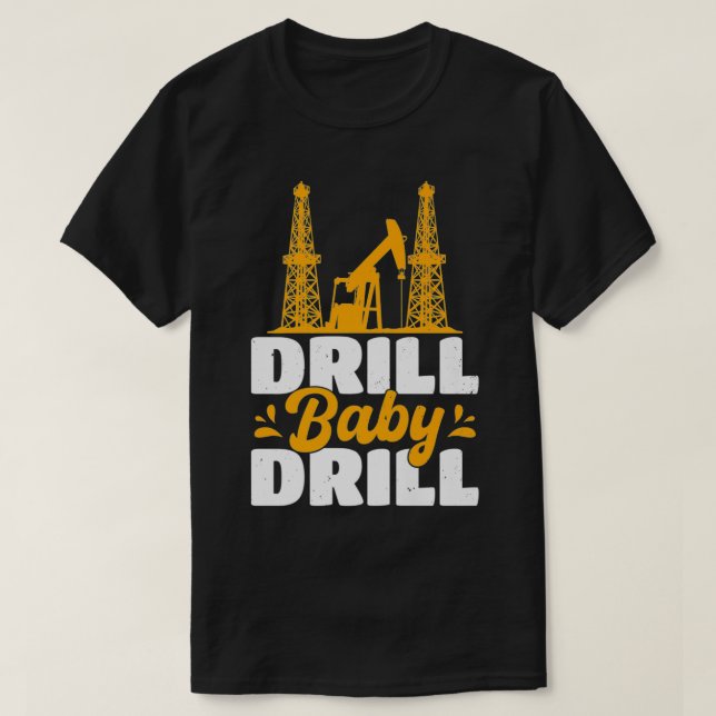 Camiseta Drill Baby Drill Oilrig Oilfield Trash Premium (Frente do Design)