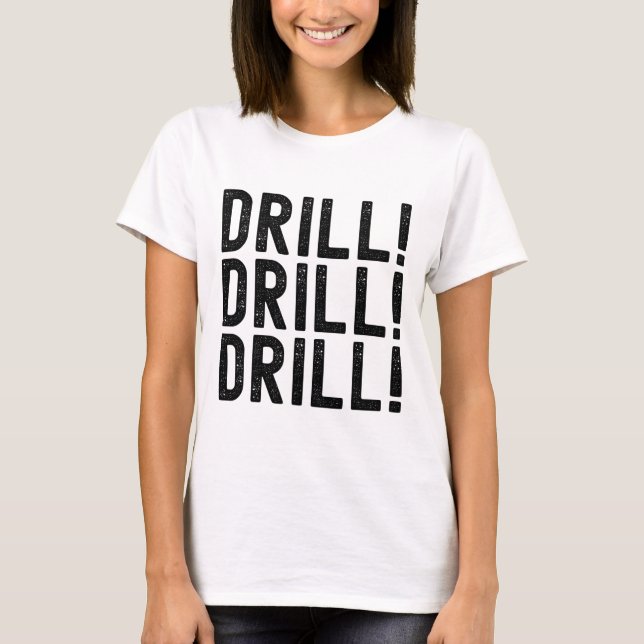 Camiseta Drill de Drill de Trump (Frente)