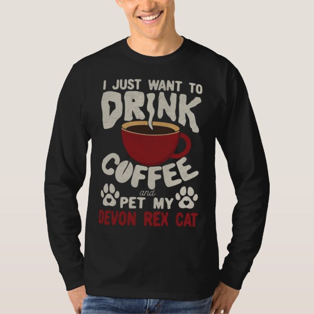 Camiseta Drink Coffee And Pet My Devon Rex Cat Sayings Cat  (Frente)