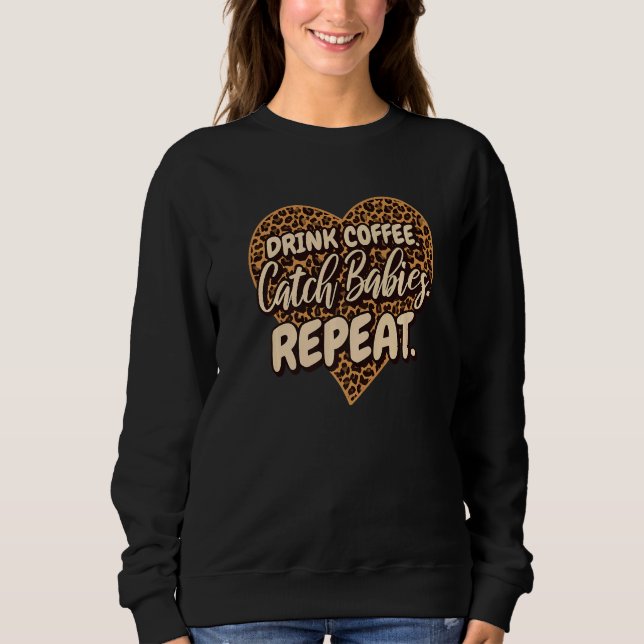 Camiseta Drink Coffee Catch Babies Repeat LD Labor Delivery (Frente)