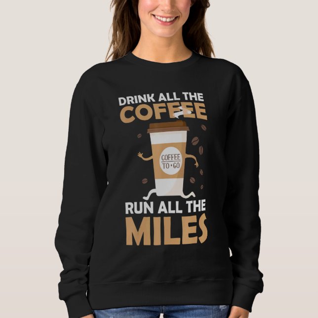 Camiseta Drink Coffee Run Miles Marathon Runner Runner Runn (Frente)