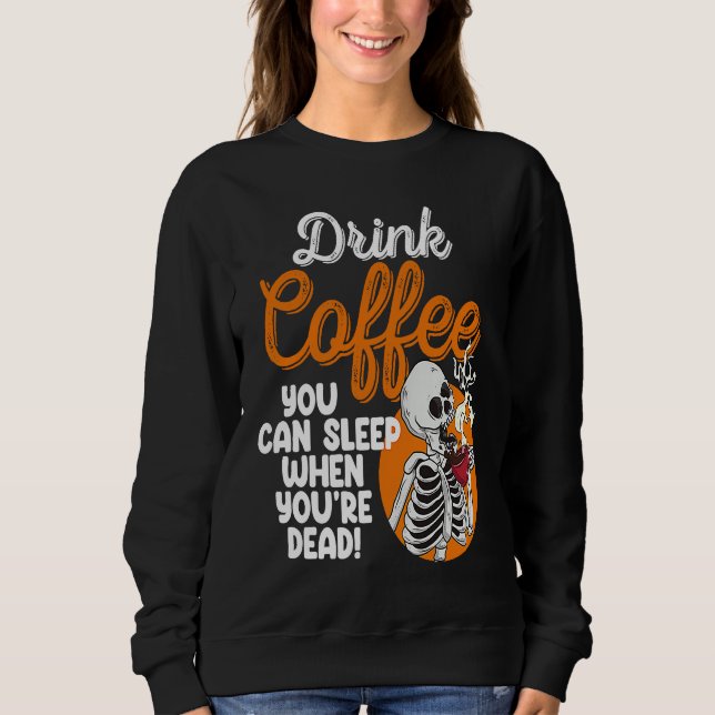 Camiseta Drink Coffee You Can Sleep When Dead  Women Pirate (Frente)