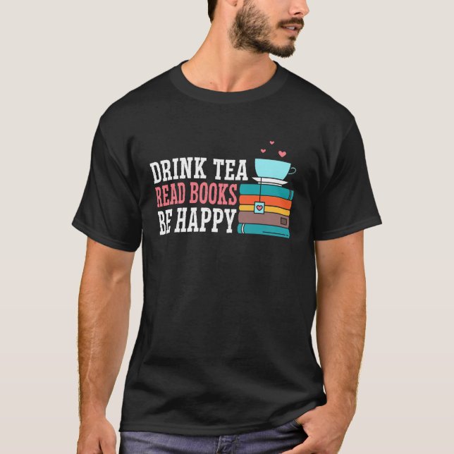 Camiseta Drink Tea Read Books Be Happy  11 (Frente)