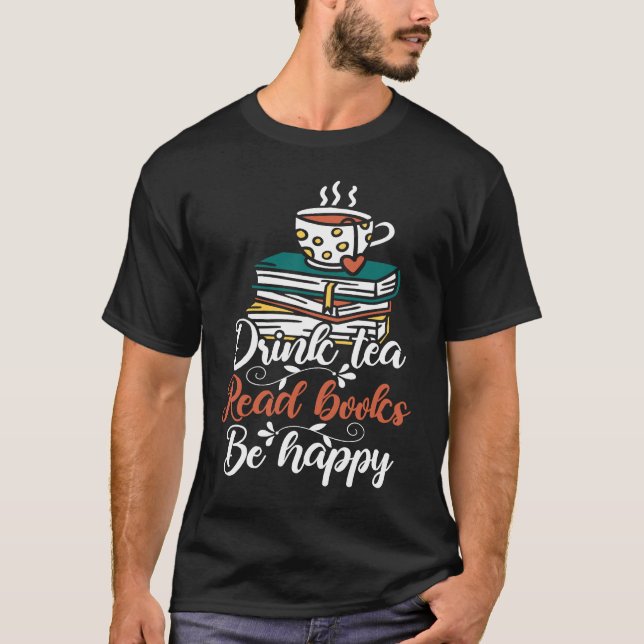 Camiseta Drink Tea Read Books Be Happy  19 (Frente)