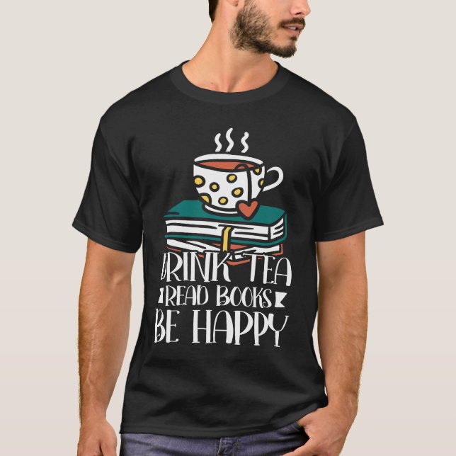 Camiseta Drink Tea Read Books Be Happy  27 (Frente)