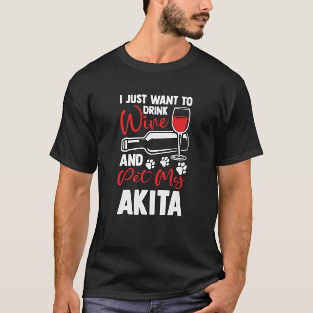 Camiseta Drink Wine and Pet My Akita Akita Inu Humor (Frente)