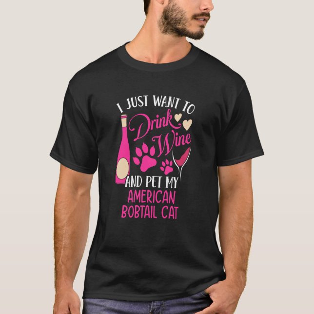 Camiseta Drink Wine and Pet My American Bobtail Cat Cat Mom (Frente)