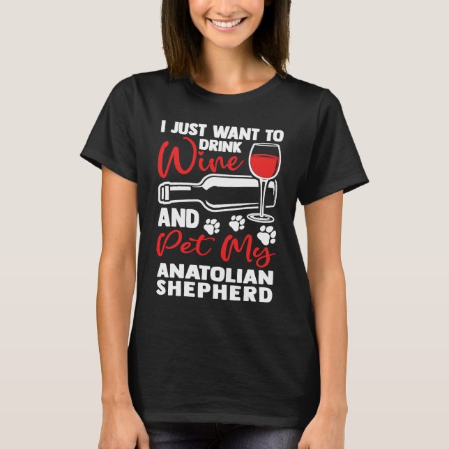 Camiseta Drink Wine and Pet My Anatolian Shepherd  Kangal H (Frente)