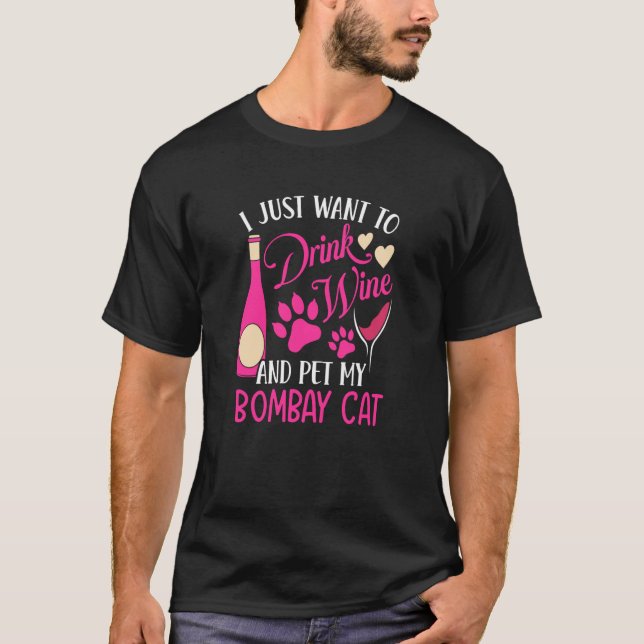 Camiseta Drink Wine and Pet My Bombay Cat Cat Mom Humor Cat (Frente)