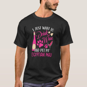 Camiseta Drink Wine and Pet My Egyptian Mau Cat Mom Humor