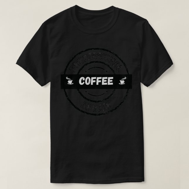 Camiseta Drinker de Café Profissional 3 (Frente do Design)
