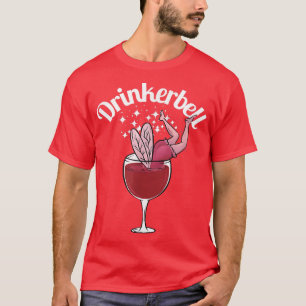 Camiseta Drinkerbell Engraçado Bebendo De Vinho Engraçado E
