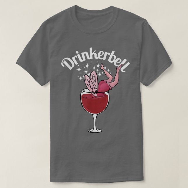Camiseta Drinkerbell Engraçado Bebendo De Vinho Engraçado E (Frente do Design)