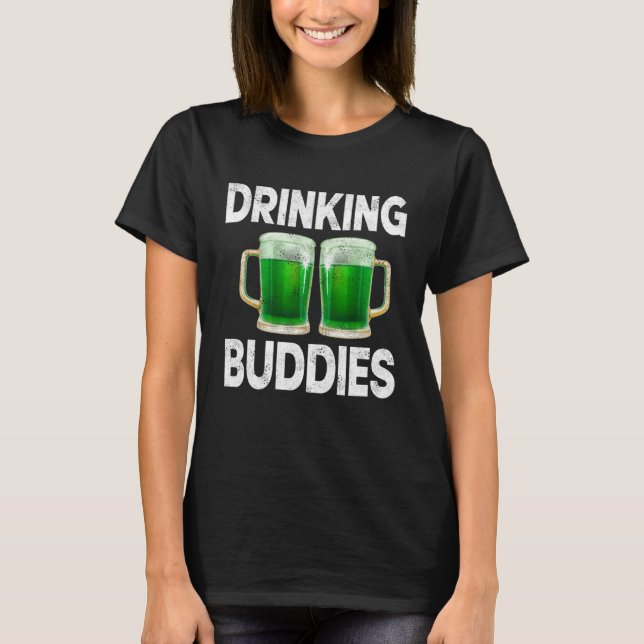 Camiseta Drinking Buddies Women Drinking Mom St Patricks Be (Frente)