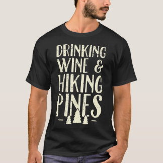 Camiseta Drinking Wine Hiking Pines Outdoor Camping Gift