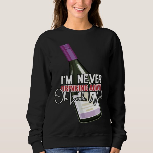 Camiseta Drinking Wine I m Never Drinking Again Oh Look Win (Frente)