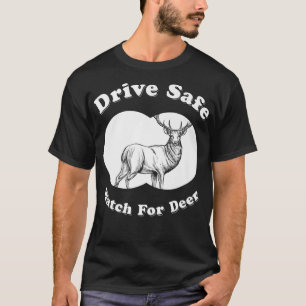 Camiseta Drive Safe Watch For Deer - Centro-Oeste Dizendo