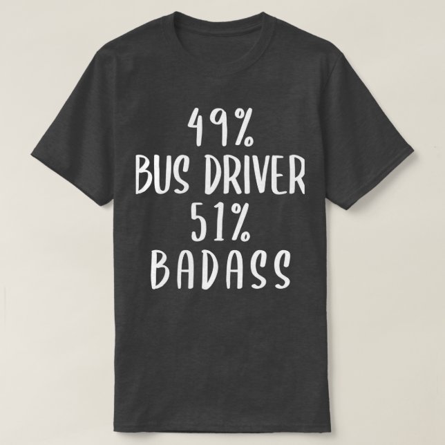 Camiseta Driver de barramento 49 51 Badass (Frente do Design)