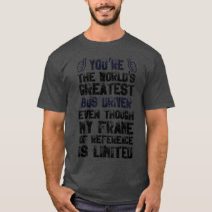 Camiseta Driver de barramento Apreciação Worldx27s Melhor d