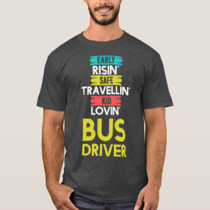 Camiseta Driver de barramento Lovin de Risin precoce