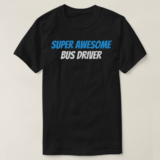 Camiseta Driver de Barramento Super Incrível (Frente do Design)