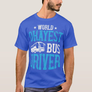 Camiseta Driver de Barramento World Okayest 6
