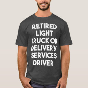 Camiseta Driver De Caminhão Leve Aposentado Ou De Serviços