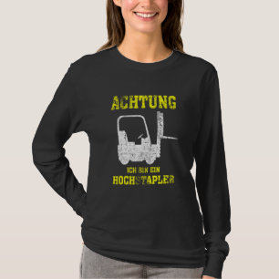 Camiseta Driver de empilhador Achtung Ich Caixa Ein Hochsta