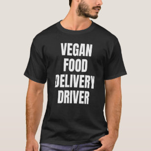 Camiseta Driver De Entrega De Comida De Vegan Simples Para 