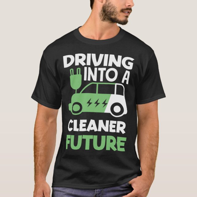 Camiseta Driving into a cleaner future Electric Vehicle EV (Frente)